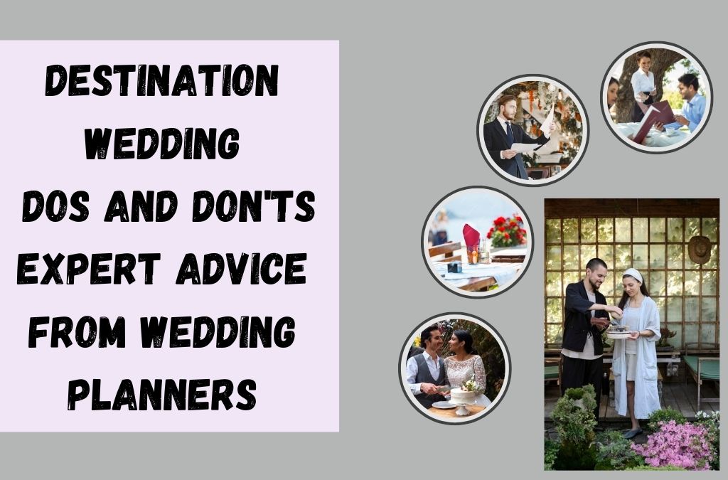 Destination Wedding Dos and Don'ts Expert Advice from Wedding Planners