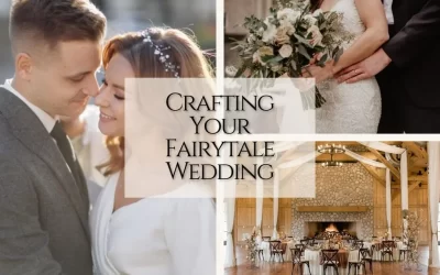 Crafting Your Fairytale Wedding: A Guide To Planning An Unforgettable Celebration.