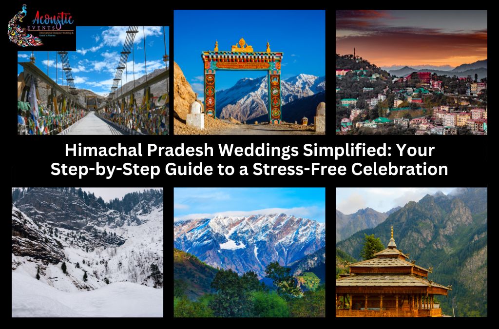 Himachal Pradesh Weddings Simplified: Your Step-By-Step Guide To A Stress-Free Celebration?