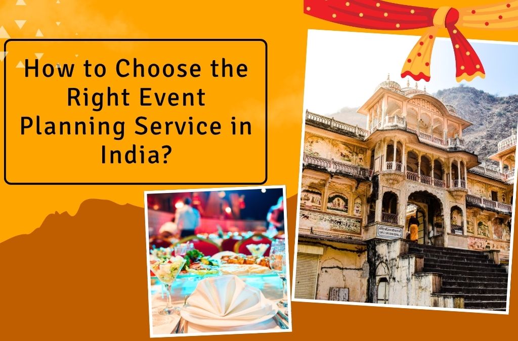 How to Choose the Right Event Planning Service in India?