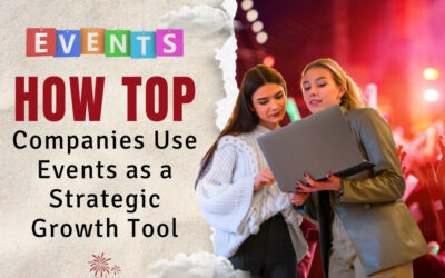 How Top Companies Use Events as a Strategic Growth Tool